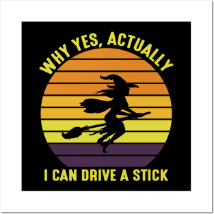 Yes I can drive a stick Funny Witch Halloween Posters and Art